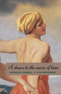 A Dance to the Music of Time: 4th Movement - Anthony Powell
