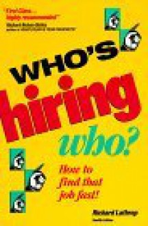 Who's Hiring Who: How to Find That Job Fast - Richard Lathrop