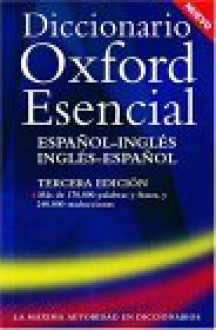 El Diccionario Oxford Esencial: The Concise Oxford Spanish Dictionary - Jane Horwood, Carol Styles Carvajal, Nicholas Rollin