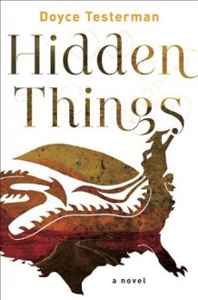 Hidden Things - Doyce Testerman