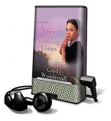 When the Morning Comes - Cindy Woodsmall, Jill Shellabarger