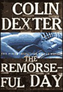 The Remorseful Day (Inspector Morse, #13) - Colin Dexter