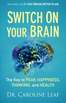 The Switch on your Brain - Caroline Leaf