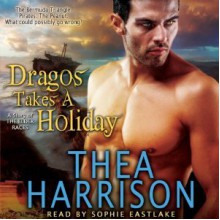 Dragos Takes a Holiday (Elder Races, #6.5) - Thea Harrison, Sophie Eastlake