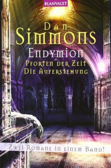 Endymion: Pforten der Zeit / Die Auferstehung - Dan Simmons