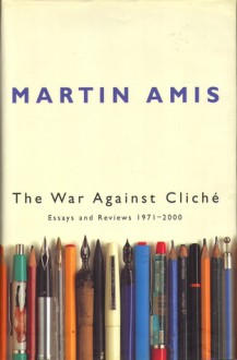 War Against Cliche - Martin Amis