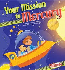 Your Mission to Mercury - Christine Zuchora-Walske