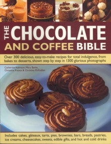 The Chocolate & Coffee Bible - Catherine Atkinson