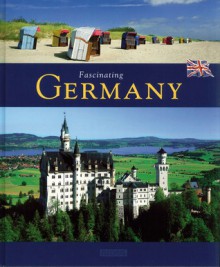 Fascinating Germany - Sebastian Wagner, Tina Herzig, Horst Herzig