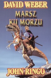 Marsz ku Morzu - David Weber, John Ringo