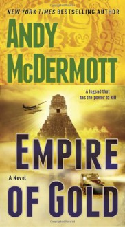 Empire Of Gold - Andy McDermott