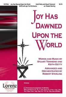 Joy Has Dawned Upon the World - Stuart Townend, Robert Sterling, Keith Getty