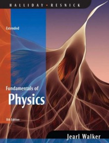 Fundamentals of Physics Extended - David Halliday, Robert Resnick, Jearl Walker