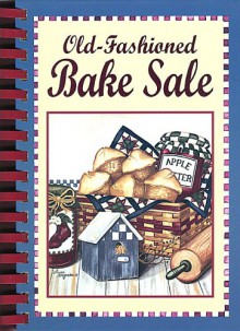 Old-Fashioned Bake Sale - Publications International Ltd.