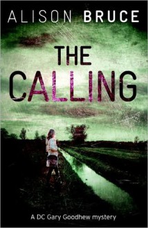 The Calling (DC Gary Goodhew Mystery #3) - Alison Bruce