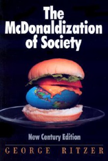 The Mcdonaldization Of Society - George Ritzer