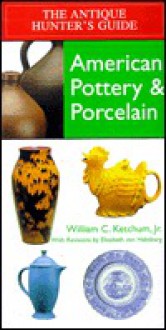 American Pottery and Porcelain: Identification and Price Guide - William C. Ketchum Jr.