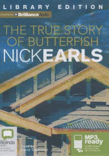 The True Story of Butterfish - Nick Earls, David Tredinnick