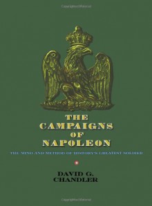 The Campaigns of Napoleon - David Chandler