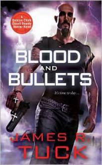 Blood and Bullets (Deacon Chalk, #1) - James R. Tuck