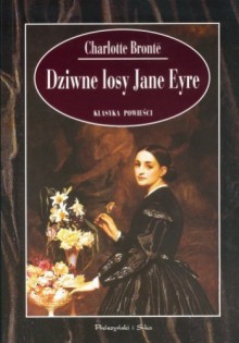 Dziwne losy Jane Eyre - Charlotte Brontë