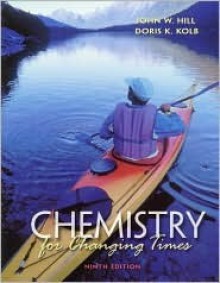 Chemistry For Changing Times - John William Hill, Doris K. Kolb