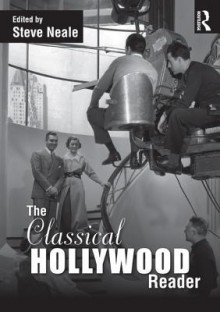 The Classical Hollywood Reader - Steve Neale