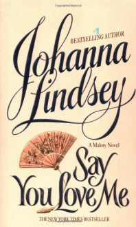 Say You Love Me (Malory, No. 5) - Johanna Lindsey