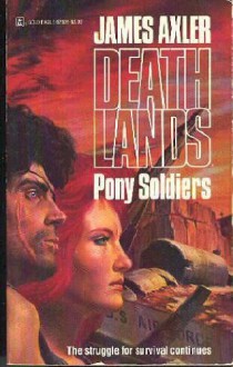 Pony Soldiers - James Axler