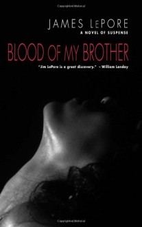 Blood of My Brother - James LePore