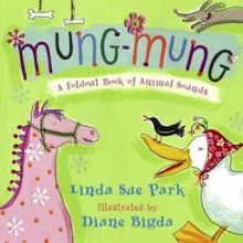 Mung-Mung - Linda Sue Park, Diane Bigda