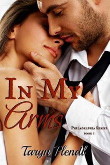 In My Arms - Taryn Plendl