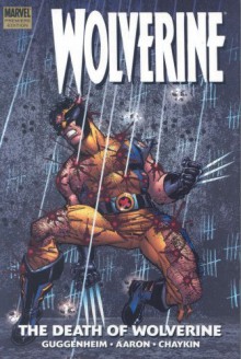 Wolverine: The Death of Wolverine - Marc Guggenheim, Howard Chaykin, Jason Aaron