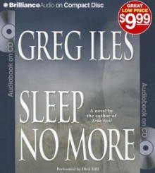 Sleep No More (Audiocd) - Greg Iles, Dick Hill