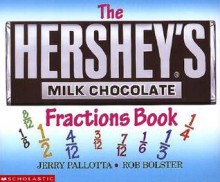 Hershey's Milk Chocolate Bar Fractions Book - Jerry Pallotta, Rob Bolster