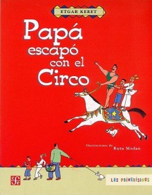 Papa Escapo Con el Circo - Etgar Keret, Rutu Modan