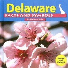 Delaware Facts and Symbols - Elaine A. Kule