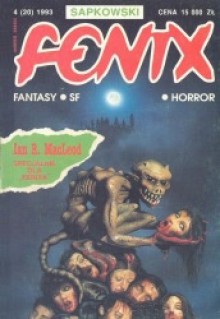 Fenix 1993 4 (20) - Stephen Gregory, Andrzej Sapkowski, Krzysztof Kochański, Ian R. MacLeod, Alasdair Gray, Redakcja magazynu Fenix