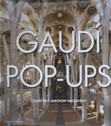 Gaudi Pop-Ups - Courtney Watson McCarthy