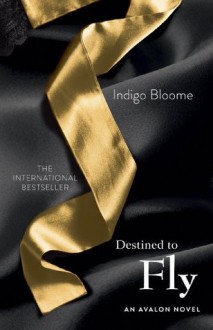 Destined to Fly (Avalon) - Indigo Bloome