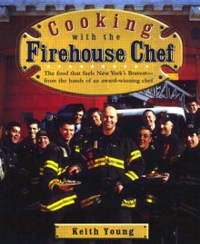 Cooking With the Firehouse Chef - Keith Young