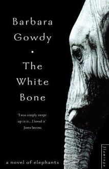 The White Bone. Barbara Gowdy - Barbara Gowdy