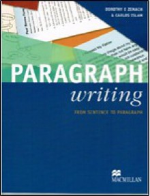 Paragraph Writing: From Sentence To Paragraph - Dorothy Zemach, Carlos Islam