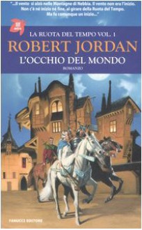 L'occhio del mondo (La Ruota del Tempo, #1) - Robert Jordan, Gaetano Luigi Staffilano