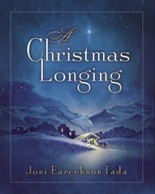 A Christmas Longing - Joni Eareckson Tada