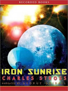 Iron Sunrise - Charles Stross, George Guidall