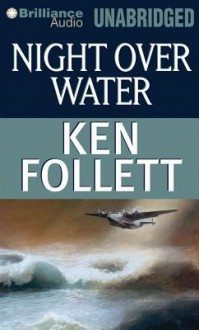 Night Over Water - Tom Casaletto, Ken Follett