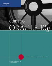 Guide to Oracle 10g - Lannes Morris-Murphy, Michael Morrison