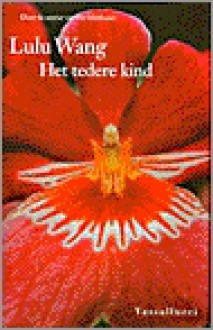 Het tedere kind - Lulu Wang