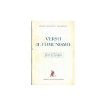 Verso il Comunismo. Resoconto del XIX Congresso del P.C. (b.) dell'U.R.S.S. - Joseph Stalin, Vyacheslav Molotov, Georgij Malenkov